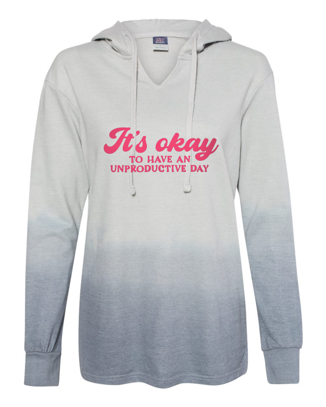 It’s Okay to Have an Unproductive Day Long-Sleeve Gray/Blue Ombre Hoodie